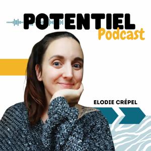 Potentiel : le podcast n°1 pour les atypiques by Elodie Crepel