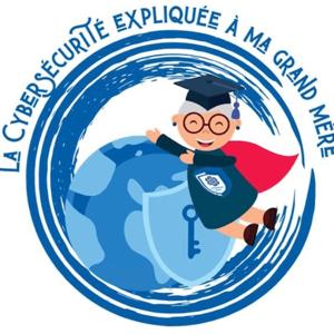 La cybersécurité expliquée à ma grand-mère