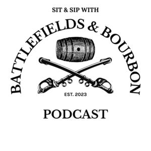 Battlefields & Bourbon Podcast