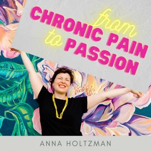 From Chronic Pain to Passion