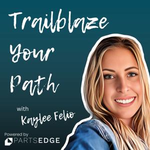 Trailblaze Your Path with Kaylee Felio