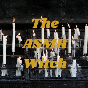 The ASMR Witch by The ASMR Witch