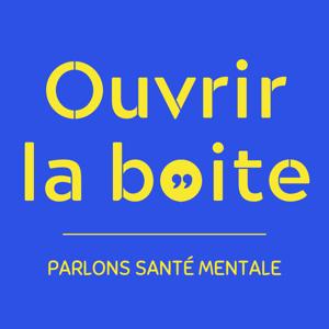 Ouvrir la boite, parlons santĂ© mentale by Cannelle Magdane