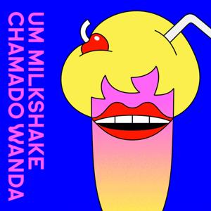 Um Milkshake Chamado Wanda by Papelpop