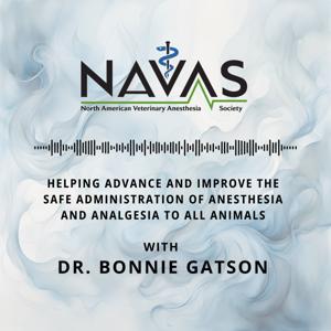 North American Veterinary Anesthesia Society Podcast by NAVAS