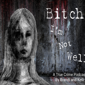 Bitch I'm Not Well by Brandi & Kelli