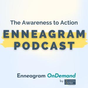 The Awareness to Action Enneagram Podcast by Awareness to Action