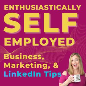 Enthusiastically Self-Employed: business tips, marketing tips, and LinkedIn tips for coaches, consultants, speakers, authors, solopreneurs & small business owners by Brenda Meller