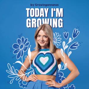 Today I'm Growing by growingannanas