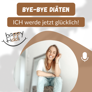 Bye-bye Diäten - ICH werde jetzt glücklich! by Friederike Hartleb