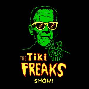 The Tiki Freaks Show!