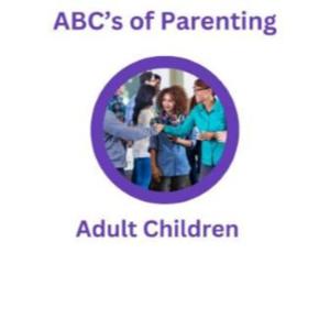 ABCs of Parenting Adult Children by James C Moffitt Jr.