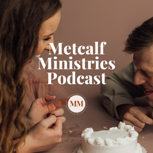 Metcalf Ministries Podcast