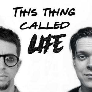 This Thing Called Life Podcast