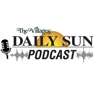 The Villages Daily Sun Podcast by The Villages Daily Sun