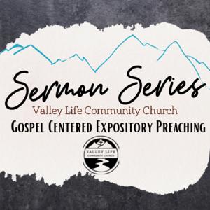 Valley Life Sermon Audio
