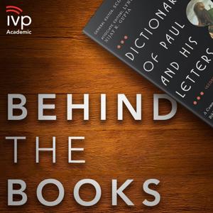 Behind the Books: A Podcast From IVP Academic by InterVarsity Press