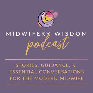Midwifery Wisdom Podcast by Midwifery Wisdom Collective