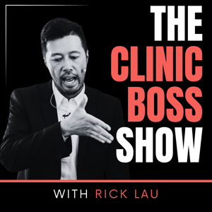 The Clinic Boss Show by Rick Lau