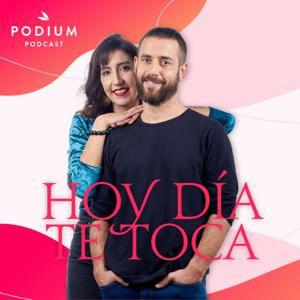 Hoy Día Te Toca by Podium Podcast Chile