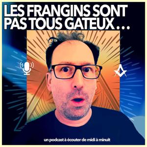 Les frangins sont pas tous gâteux | Franc-Maçonnerie de qualité