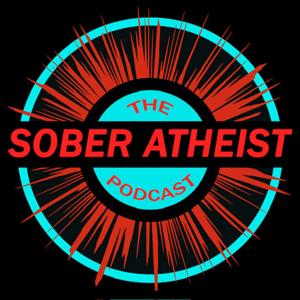 The Sober Atheist Podcast by Sober Atheist