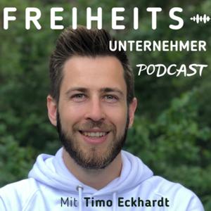 Freiheitsunternehmer Podcast by Timo Eckhardt