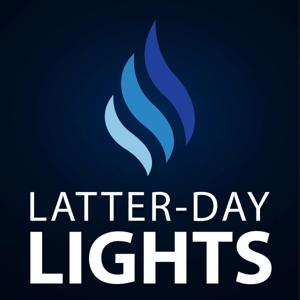 LDS Podcast "Latter-Day Lights" - Inspirational LDS Stories by Scott Brandley and Alisha Coakley