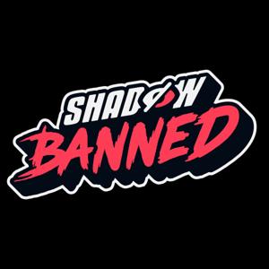 Shadow Banned