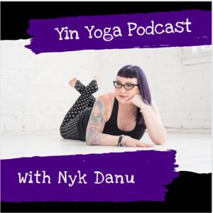 Yin Yoga Podcast by Nyk Danu