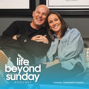 Life Beyond Sunday Podcast — Coastal Community Church