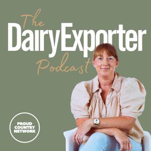 The Dairy Exporter Podcast by Proud Country Network