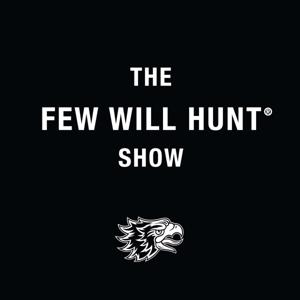 The Few Will Hunt Show