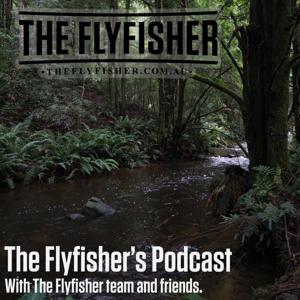 The Flyfisher's Podcast by The Flyfisher, Australia