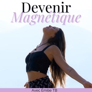 Devenir Magnétique by Émilie Tremblay Bertrand