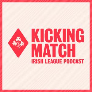 Kicking Match: An Irish League Podcast