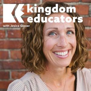 Kingdom Educators with Jesica Glover by Kingdom Educators