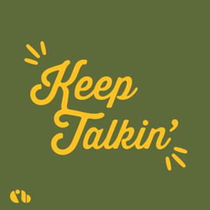Keep Talkin'