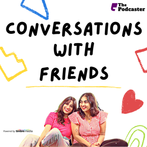 The Podcaster: Conversations with Friends