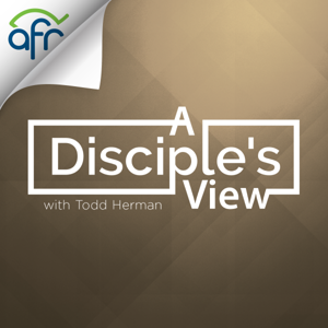 A Disciple's View with Todd Herman by American Family Association