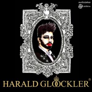 HARALD GLÖÖCKLER by H. Glööckler und audiotakes