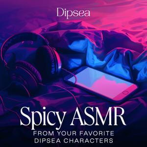 Spicy ASMR by Dipsea