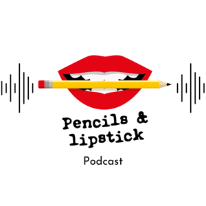 Pencils&Lipstick podcast by Kat Caldwell