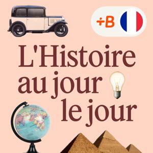 L’Histoire au jour le jour by Babbel