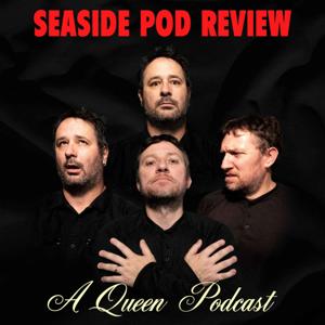 Seaside Pod Review (A Queen Podcast) by Kevin Brown, Randy Woods