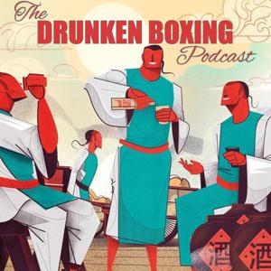 The Drunken Boxing Podcast by The Drunken Boxing Podcast