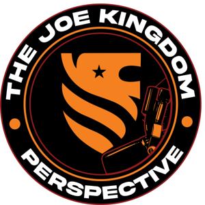 The Joe Kingdom Perspective by The Joe Kingdom Perspective