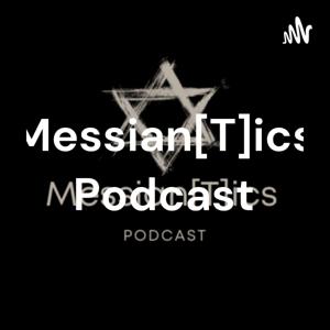 Messian[T]ics Podcast by Messian[T]ics Podcast