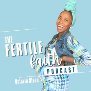 Fertile Faith | A Christian Fertility Podcast by Octavia Steen