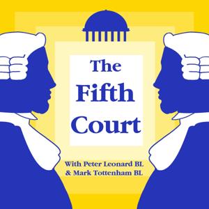 The Fifth Court - DSBA Legal Podcast of the Year by Peter Leonard BL Mark Tottenham BL